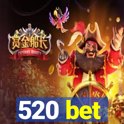 520 bet